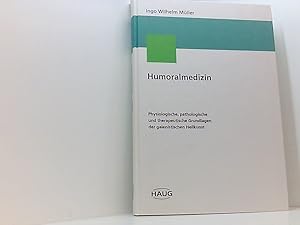 Image du vendeur pour Humoralmedizin. Physiologische, pathologische und therapeutische Grundlagen der galenistischen Heilkunst physiologische, pathologische und therapeutische Grundlagen der galenistischen Heilkunst mis en vente par Book Broker