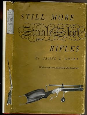 Seller image for STILL MORE SINGLE SHOT RIFLES for sale by Circle City Books