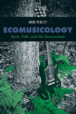 Seller image for Ecomusicology : Rock, Folk, and the Environment for sale by GreatBookPrices