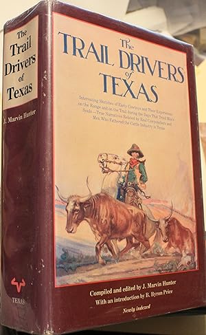 Imagen del vendedor de The Trail Drivers Of Texas Interesting Sketches Of Early Cowboys and Their Experiences on the Range and on the Trail During the Days That Tried Men's Souls. True Narratives Related By Real Cowpunchers and Men Who Fathered The Cattle Industry In Texas a la venta por Old West Books  (ABAA)