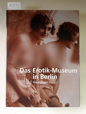 Seller image for Das erotische Museum Berlin : for sale by Versand-Antiquariat Konrad von Agris e.K.