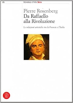 Imagen del vendedor de Da Raffaello alla Rivoluzione. Le relazioni artistiche tra la Francia e l'Italia. a la venta por FIRENZELIBRI SRL