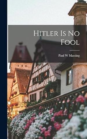 Seller image for Hitler Is No Fool (Hardcover) for sale by Grand Eagle Retail