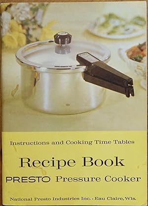 Presto Cooker: Instructions, Recipes, Time Tables