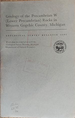 Geology of the Precambrian W (Lower Precambrian) Rocks in Western Gogebic County, Michigan