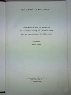 Texte zur Religionsgeschichte. Einblicke in die Welt der Mythologie der Guaranies, Kaingang, Ava-...