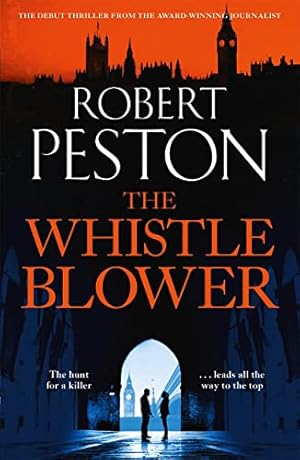 Seller image for The Whistleblower: 2021's most explosive thriller from Britain's top political journalist for sale by WeBuyBooks
