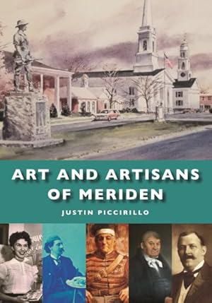 Imagen del vendedor de Art and Artisans of Meriden a la venta por GreatBookPrices