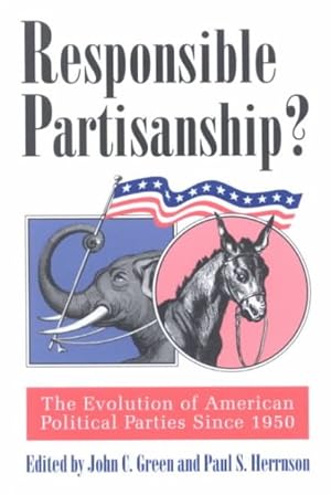 Imagen del vendedor de Responsible Partisanship? : The Evolution of American Political Parties Since 1950 a la venta por GreatBookPrices