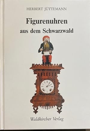 Bild des Verkufers fr Figurenuhren aus dem Schwarzwald. zum Verkauf von Antiquariat Thomas Nonnenmacher