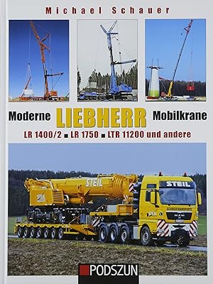 Imagen del vendedor de Moderne Liebherr Mobilkrane IV Bd. 4. LR 1400/2, LR 1750, LTR 11200 und andere a la venta por Antiquariat Mander Quell