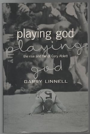 Seller image for Playing God the Rise and Fall of Gary Ablett. for sale by Time Booksellers