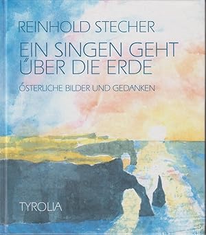 Ein Singen geht über die Erde : österliche Bilder und Gedanken. Mit 22 Aquarellen des Autors