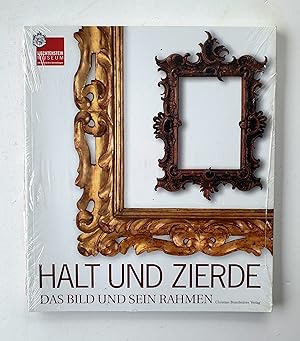 Imagen del vendedor de Halt und Zierde: Das Bild und sein Rahmen a la venta por LaRosa Books