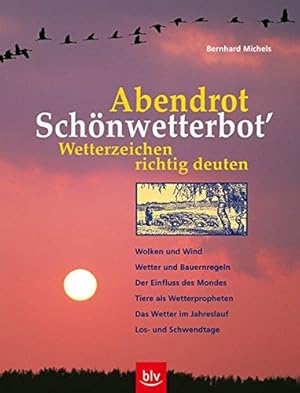 Abendrot Schönwetterbot' : Wetterzeichen richtig deuten Wolken und Wind, Wetter und Bauernregeln,...