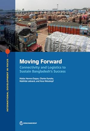 Seller image for Moving Forward: Connectivity and Logistics to Sustain Bangladesh\ s Success for sale by moluna