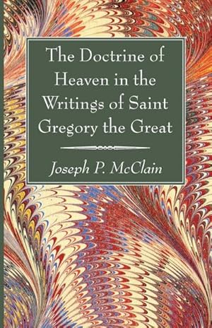 Imagen del vendedor de The Doctrine of Heaven in the Writings of Saint Gregory the Great a la venta por AHA-BUCH GmbH