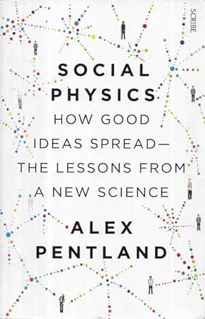 Bild des Verkufers fr Social Physics: How Good Ideas Spread - The Lessons from a New Science zum Verkauf von Leura Books