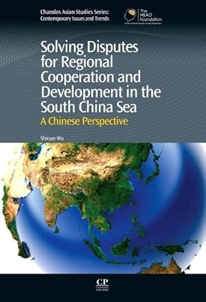 Seller image for Solving Disputes for Regional Cooperation and Development in the South China Sea for sale by moluna