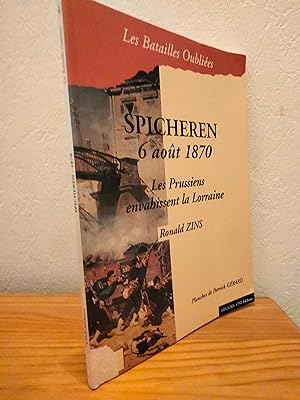 Image du vendeur pour Spicheren, 6 aout 1870, Les Prussiens envahissent la Lorraine mis en vente par LCDM