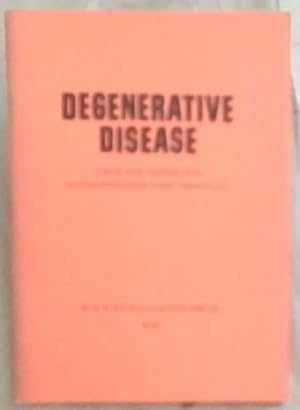 Immagine del venditore per DEGENERATIVE DISEASE: Cause And Prevention (Arthritis, Heart Disease, Cancer, Impotence Etc.) venduto da Chapter 1