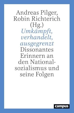 Seller image for Umk�mpft, verhandelt, ausgegrenzt : Dissonantes Erinnern an den Nationalsozialismus und seine Folgen for sale by AHA-BUCH GmbH