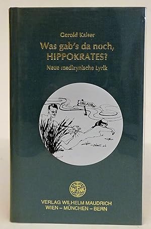Bild des Verk�ufers f�r Was gab's da noch, Hippokrates? Neue medizynische Lyrik zum Verkauf von Der Buchfreund