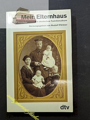 Mein Elternhaus : e. dt. Familienalbum. hrsg. von Rudolf Pörtner -10673