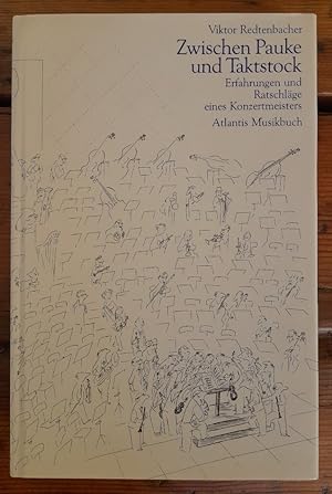 Bild des Verkufers fr Zwischen Pauke und Taktstock - Erfahrungen und Ratschlge eines Konzertmeisters zum Verkauf von Antiquariat Liber Antiqua