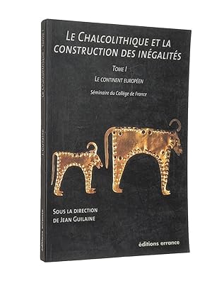 Imagen del vendedor de Le chalcolithique et la construction des ingalits. Tome I Le continent europen a la venta por Librairie Douin