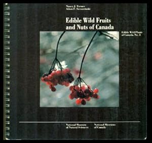 Seller image for EDIBLE WILD FRUITS AND NUTS OF CANADA - Edible Wild Plants of Canada for sale by W. Fraser Sandercombe