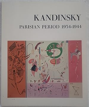 Seller image for Kandinsky: Parisian Period 1934-1944 for sale by Almond & Company