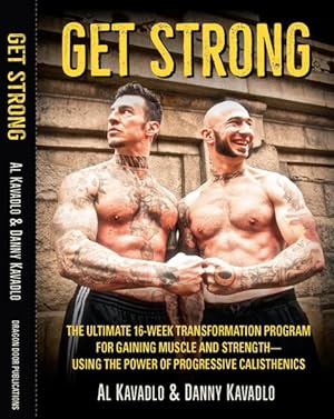 Seller image for Get Strong : The Ultimate 16-Week Transformation Program for Gaining Muscle and Strength?Using the Power of Progressive Calisthenics for sale by GreatBookPrices