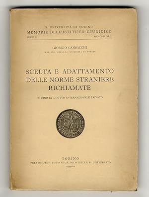 Imagen del vendedor de Scelta e adattamento delle norme straniere richiamate. Studio di diritto internazionale privato. a la venta por Libreria Oreste Gozzini snc