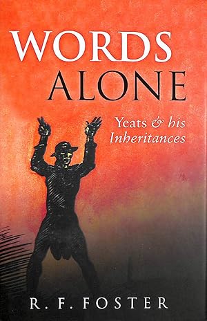 Immagine del venditore per Words Alone: Yeats and his Inheritances venduto da M Godding Books Ltd