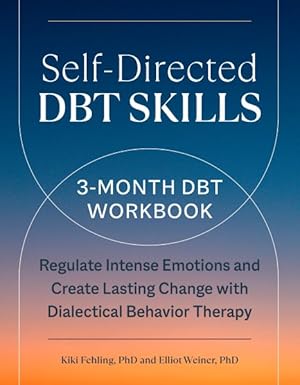 Imagen del vendedor de Self-directed Dbt Skills : A 3-month Dbt Workbook to Help Regulate Intense Emotions a la venta por GreatBookPrices