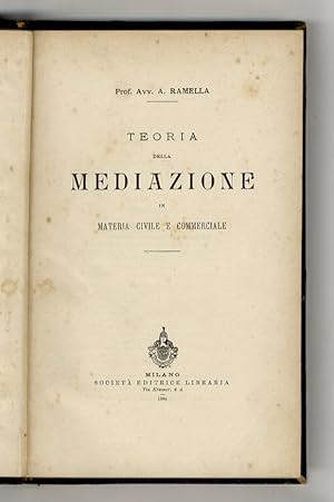 Imagen del vendedor de Teoria della mediazione in materia civile e commerciale. a la venta por Libreria Oreste Gozzini snc