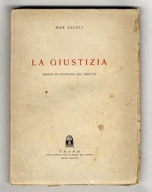 La giustizia. Saggio di filosofia del diritto.