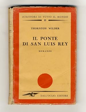 Il ponte di San Luis Rey. Romanzo. Traduzione di Lauro De Bosis.