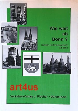 Seller image for Wie weit ab Bonn? : Straen - Entfernungszeiger ab Bonn for sale by art4us - Antiquariat