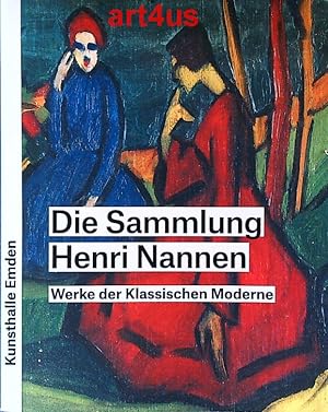 Seller image for Die Sammung Henri Nannen : Werke der Klassischen Moderne. Kunsthalle Emden for sale by art4us - Antiquariat