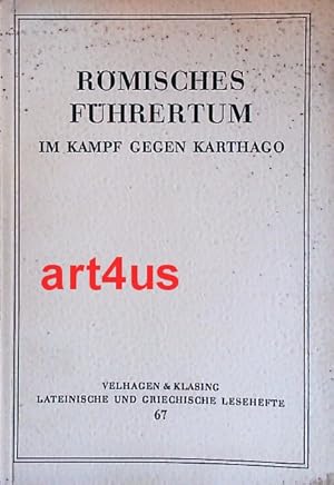 Römisches Führertum im Kampf gegen Karthago : Auswahl aus T. Livius Ab urbe condita ; B. 21-39 ; ...