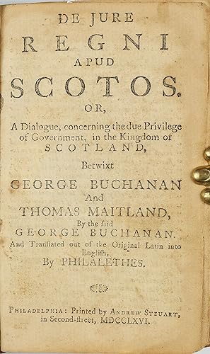 Bild des Verkufers fr De Jure Regni apud Scotos, or a Dialogue, concerning the due Privilege of government, in the Kingdom of Scotland, betwixt George Buchanan and Thomas Maitland, . . . and Translated out of the Original Latin into English, by Philalethes / First Blast of the Trumpet against the Monstrous Regimen of Women. To which is added the Contents of the Second Blast, and a Letter from John Knox to the People of Edinburgh, anno 1571. zum Verkauf von Milestones of Science Books