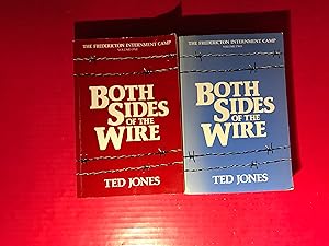 Both Sides of the Wire: The Fredericton Internment Camp; 2 volumes