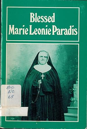 Seller image for Blessed Marie Leonie Paradis: Her Multiple and Mysterious Ways (1840-1912) for sale by UHR Books