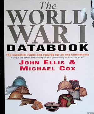Seller image for The World War I Databook: The Essential Facts and Figures on All the Combatants for sale by Klondyke