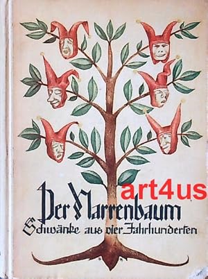 Seller image for Der Narrenbaum : Deutsche Schwnke aus 4 Jahrhunderten. ; Gesammelt und sprachlich erneuert. for sale by art4us - Antiquariat