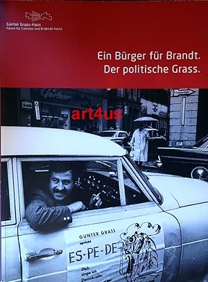 Seller image for Ein Brger fr Brandt : Der politische Grass. for sale by art4us - Antiquariat