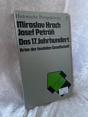 Imagen del vendedor de Das 17. Jahrhundert. Krise der feudalen Gesellschaft a la venta por Antiquariat Jochen Mohr -Books and Mohr-