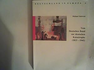 Seller image for Vom Deutschen Bund zur deutschen Katastrophe (1815-1945) (Deutschland in Europa) for sale by ANTIQUARIAT FRDEBUCH Inh.Michael Simon